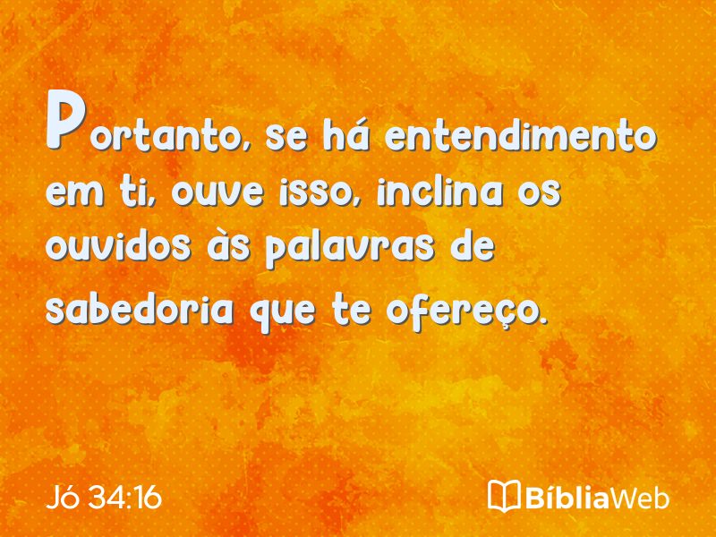 Jó 34:16 em imagem para compartilhar