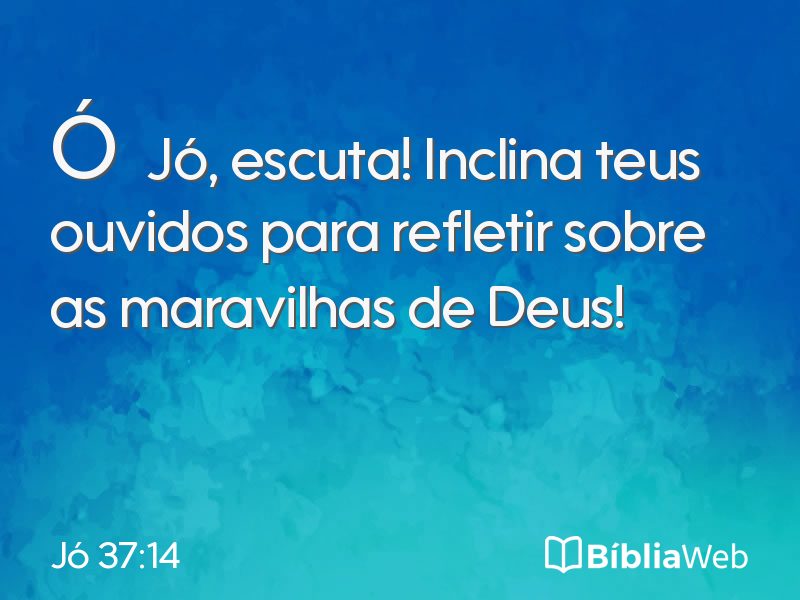 Jó 37:14 em imagem para compartilhar