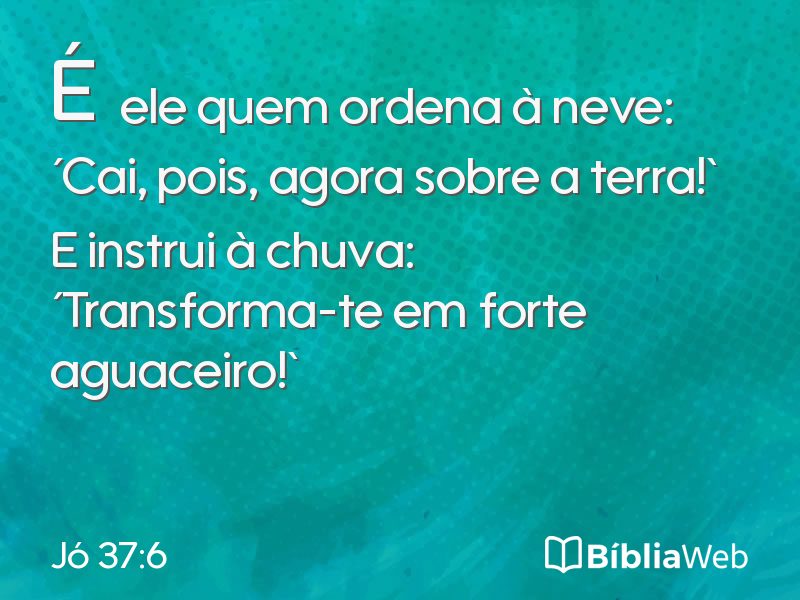 Jó 37:6 em imagem para compartilhar