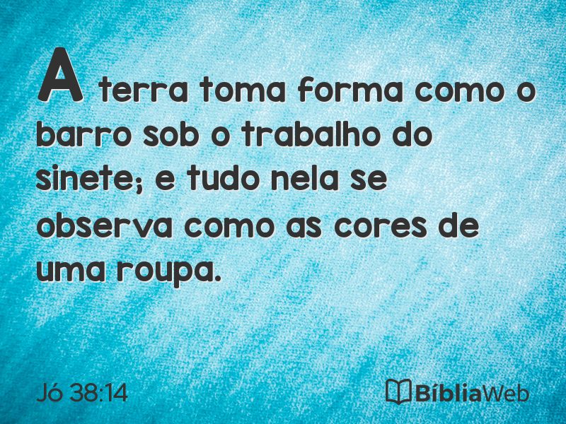 Jó 38:14 em imagem para compartilhar