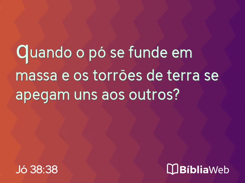 Jó 38:38 em imagem para compartilhar