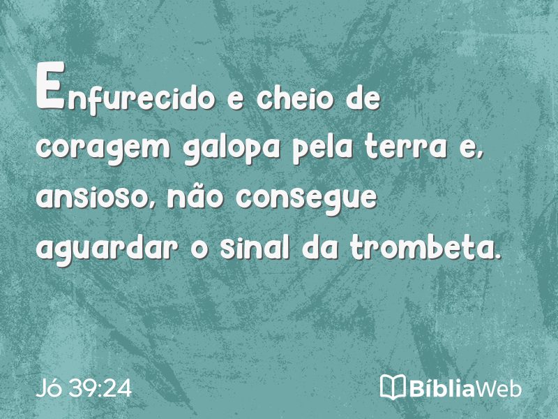 Jó 39:24 em imagem para compartilhar