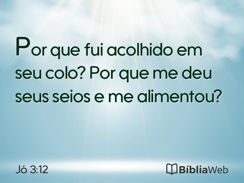 Jó 3:12 em imagem para compartilhar