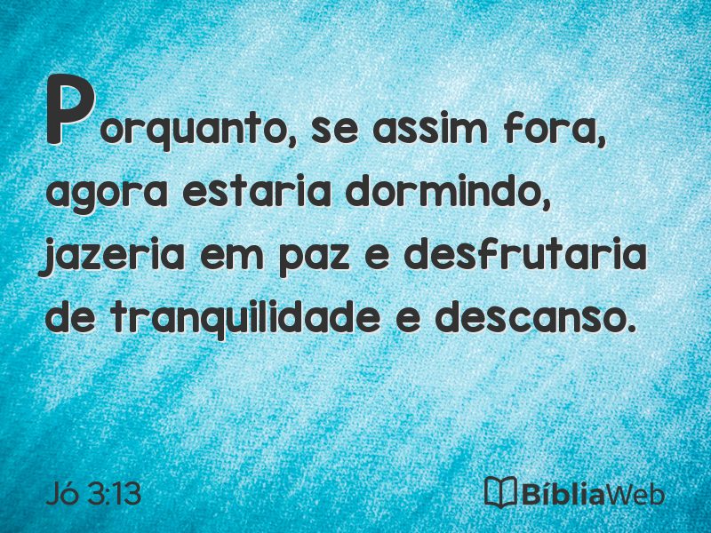 Jó 3:13 em imagem para compartilhar