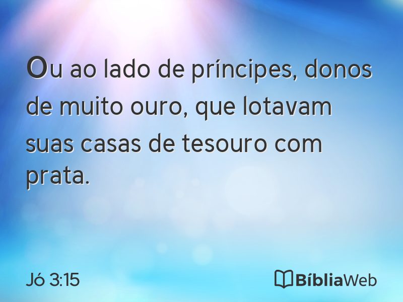 Jó 3:15 em imagem para compartilhar