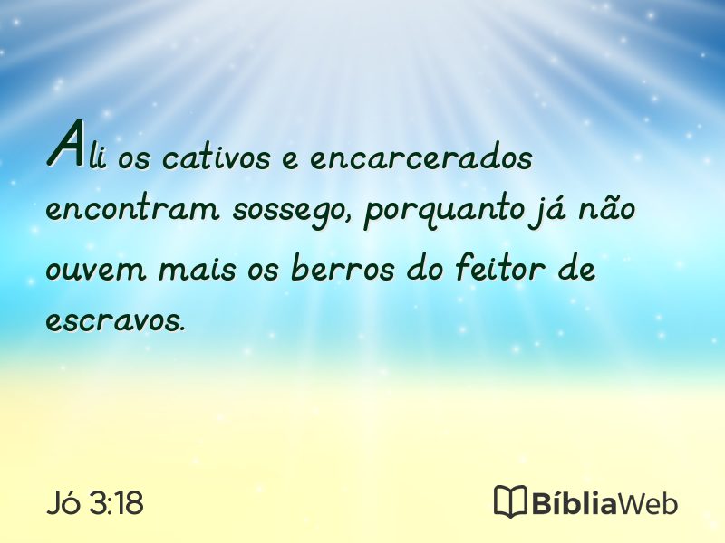 Jó 3:18 em imagem para compartilhar
