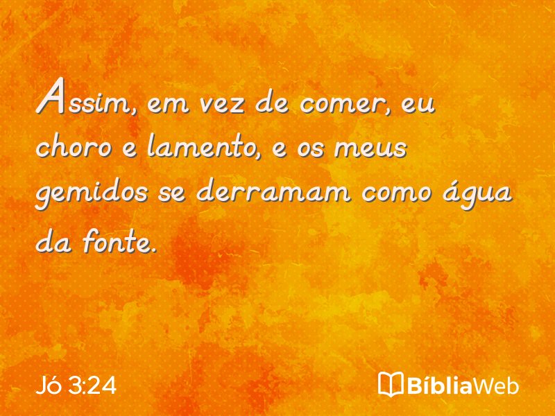 Jó 3:24 em imagem para compartilhar