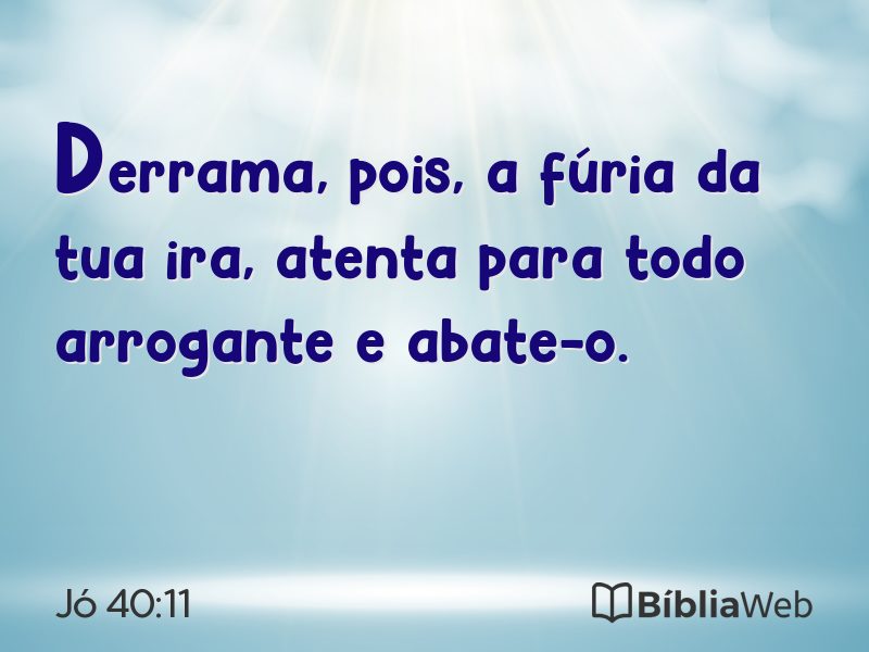Jó 40:11 em imagem para compartilhar