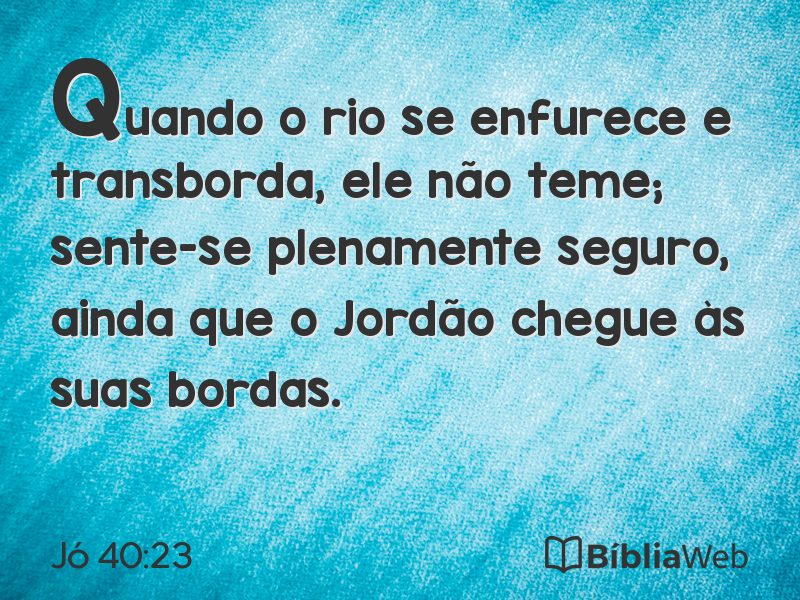Jó 40:23 em imagem para compartilhar