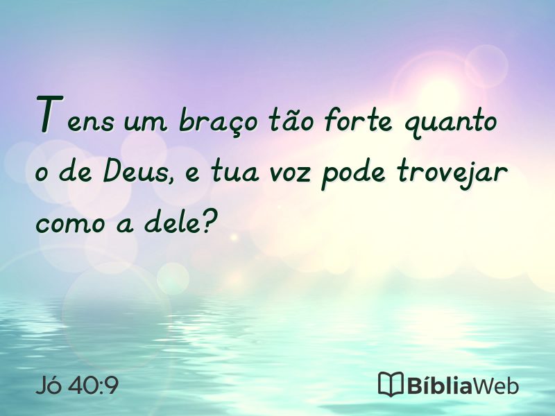 Jó 40:9 em imagem para compartilhar