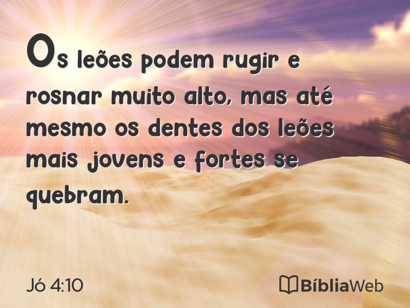 Jó 4:10 em imagem para compartilhar