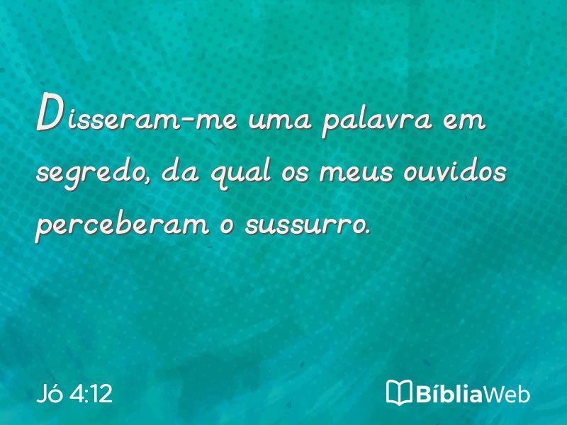 Jó 4:12 em imagem para compartilhar