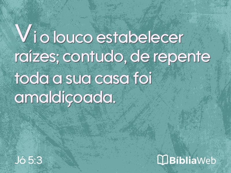 Jó 5:3 em imagem para compartilhar