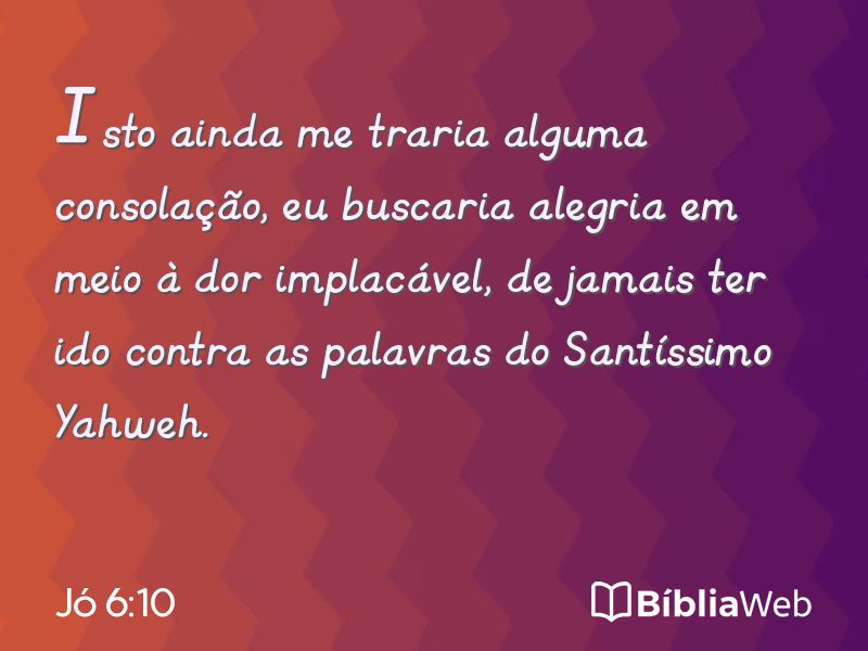 Jó 6:10 em imagem para compartilhar