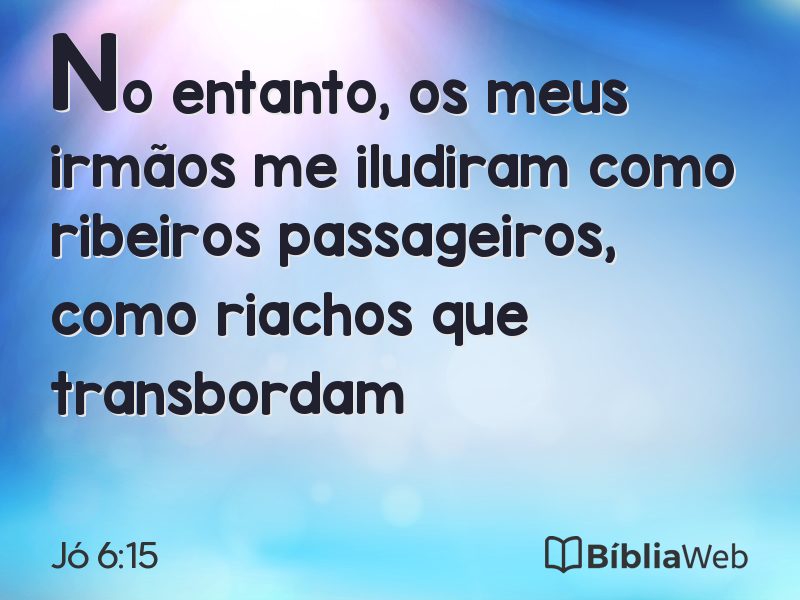 Jó 6:15 em imagem para compartilhar