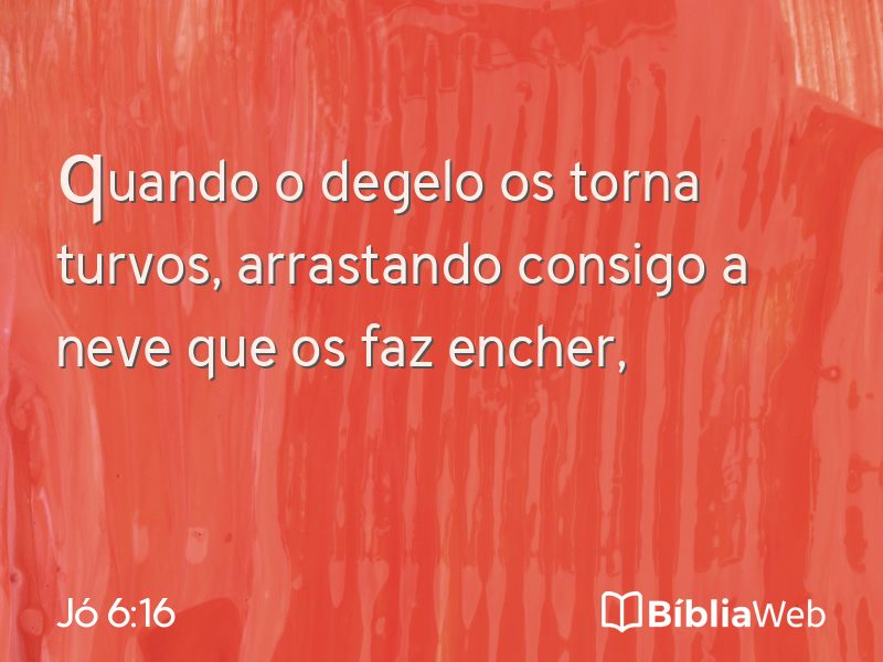 Jó 6:16 em imagem para compartilhar