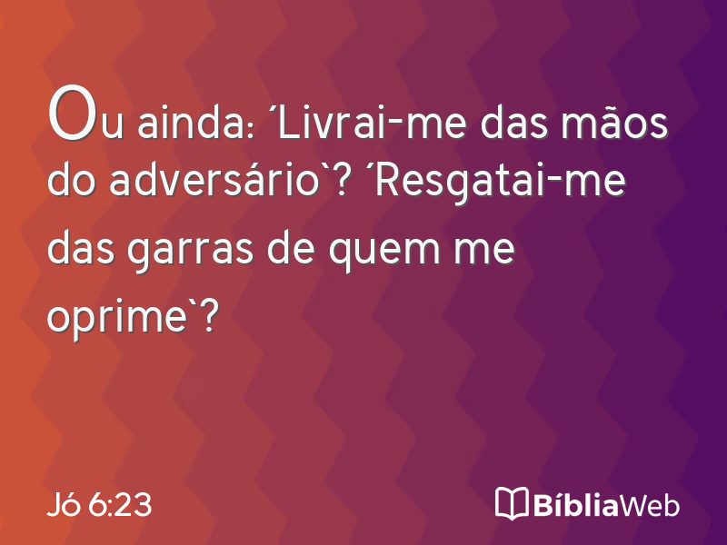 Jó 6:23 em imagem para compartilhar