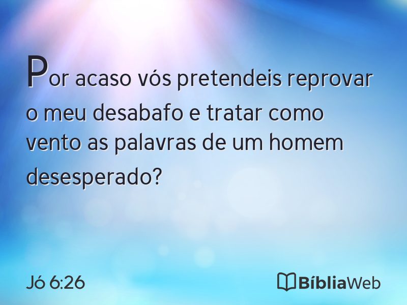 Jó 6:26 em imagem para compartilhar