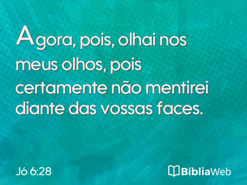 Jó 6:28 em imagem para compartilhar
