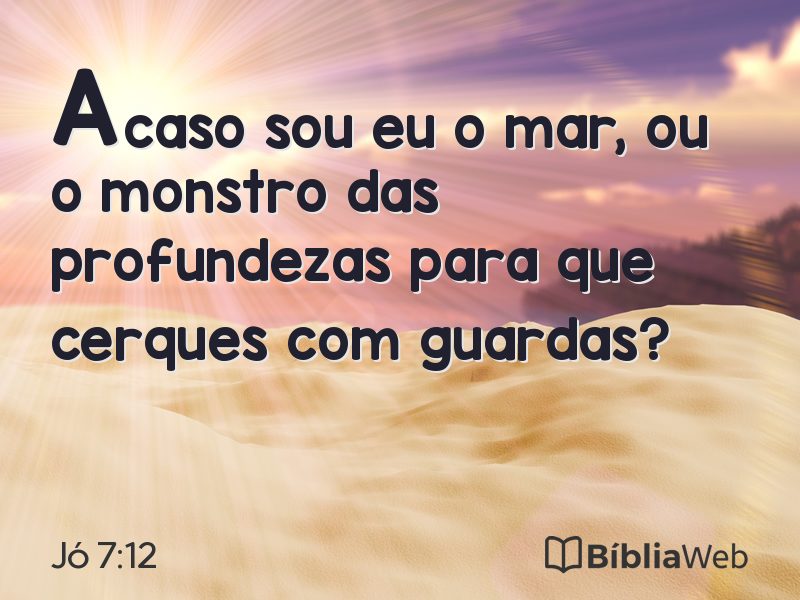 Jó 7:12 em imagem para compartilhar