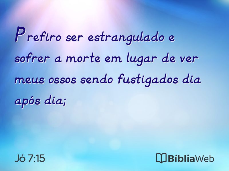 Jó 7:15 em imagem para compartilhar