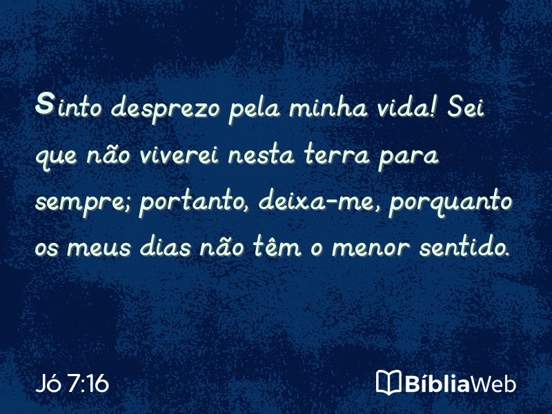 Jó 7:16 em imagem para compartilhar