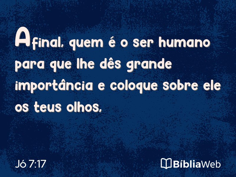 Jó 7:17 em imagem para compartilhar