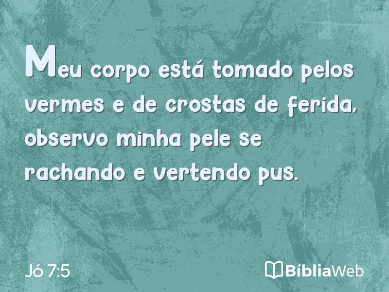 Jó 7:5 em imagem para compartilhar