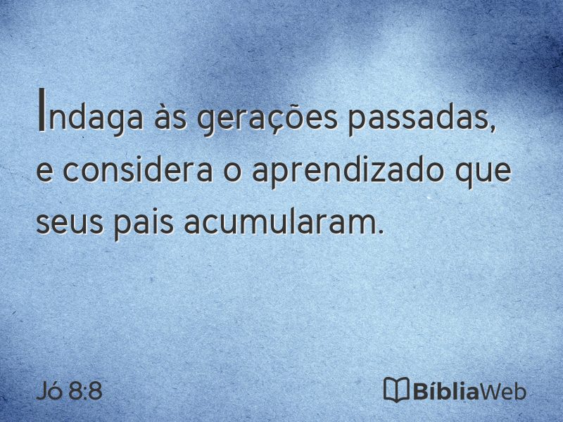 Jó 8:8 em imagem para compartilhar