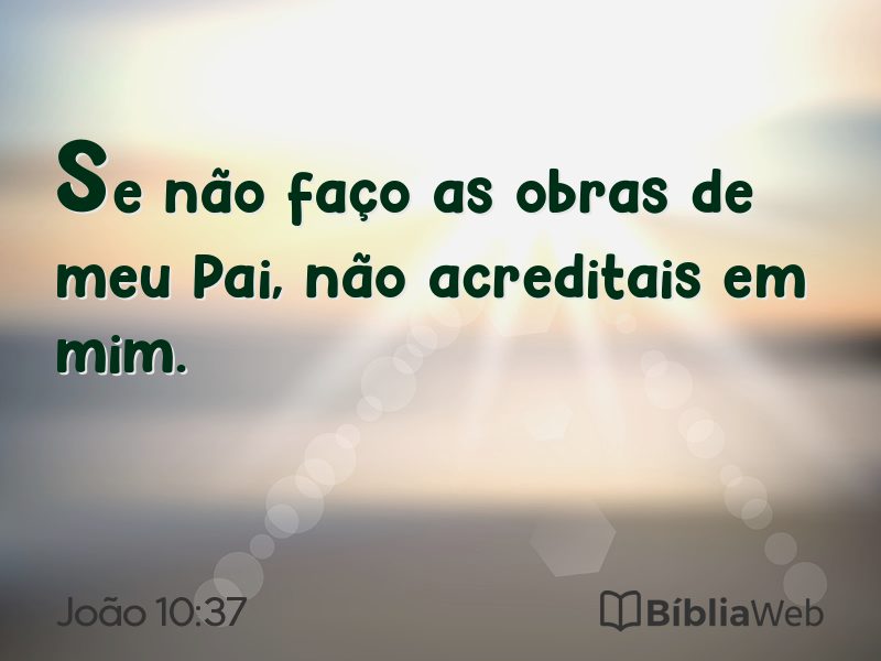 João 10:37 em imagem para compartilhar