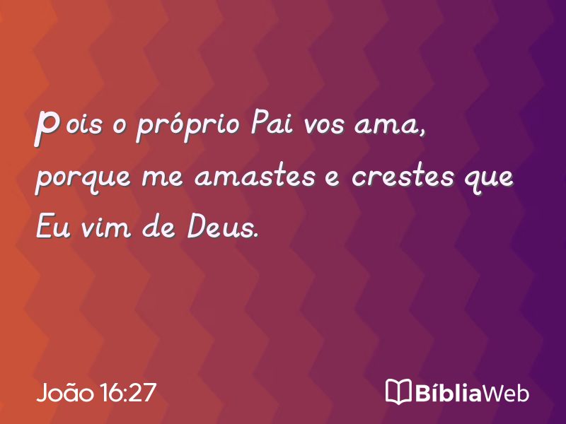 João 16:27 em imagem para compartilhar