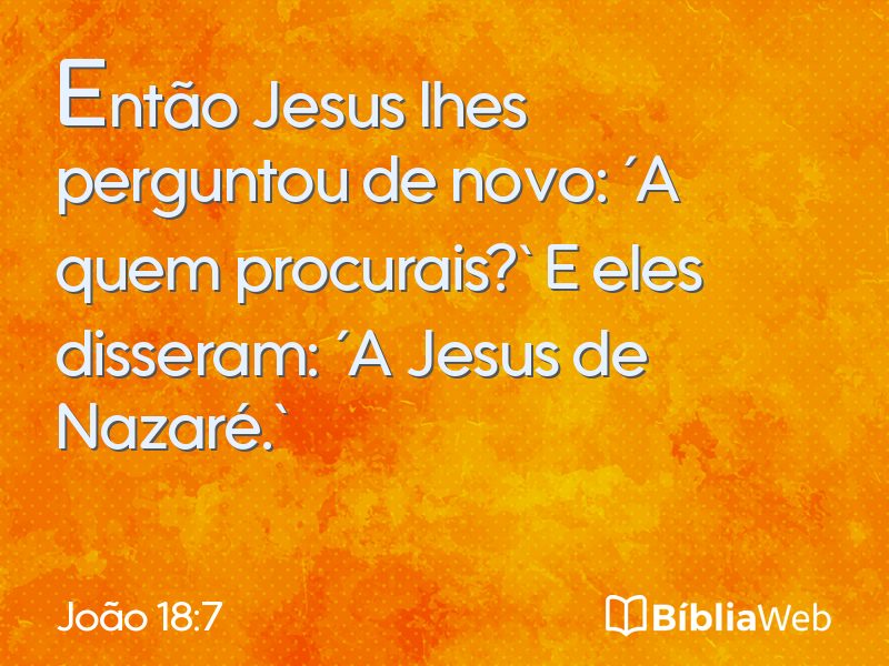 João 18:7 em imagem para compartilhar