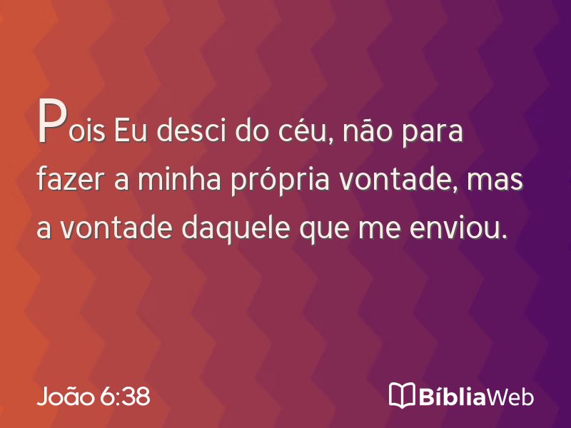 João 6:38 em imagem para compartilhar