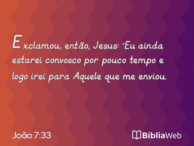 João 7:33 em imagem para compartilhar