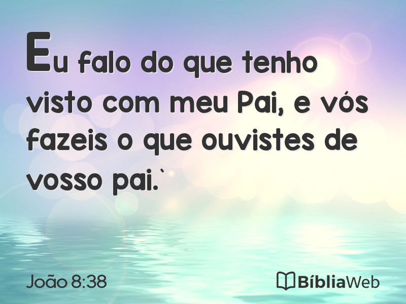 João 8:38 em imagem para compartilhar