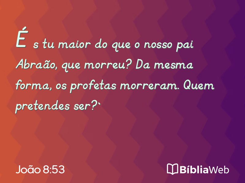 João 8:53 em imagem para compartilhar