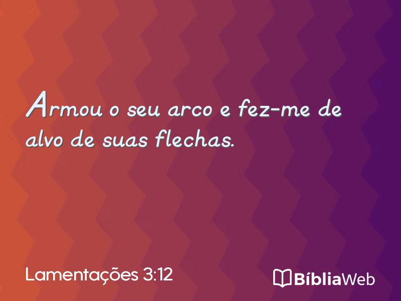 Lamentações 3:12 em imagem para compartilhar