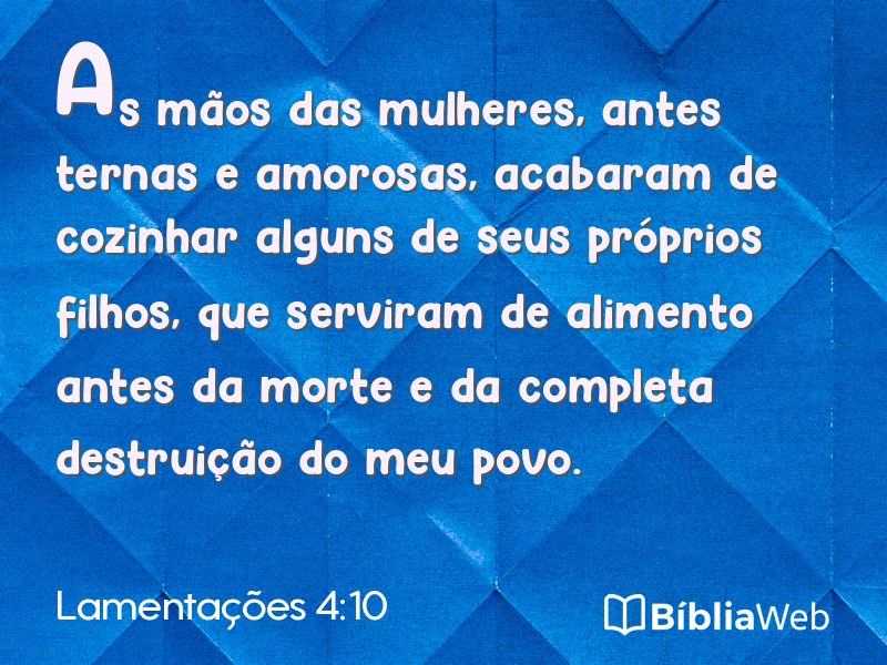 Lamentações 4:10 em imagem para compartilhar