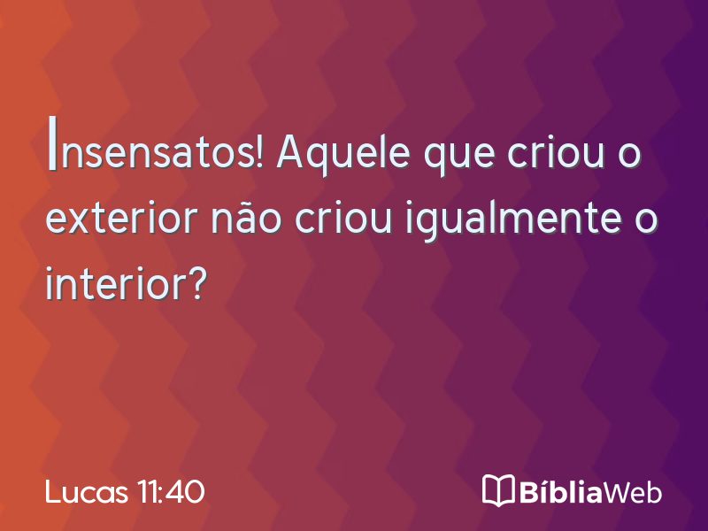 Lucas 11:40 em imagem para compartilhar
