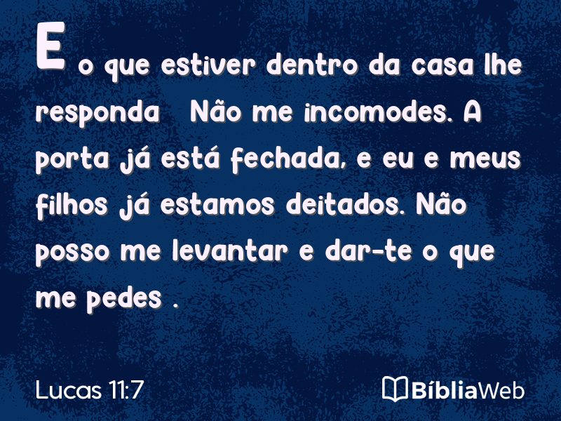 Lucas 11:7 em imagem para compartilhar