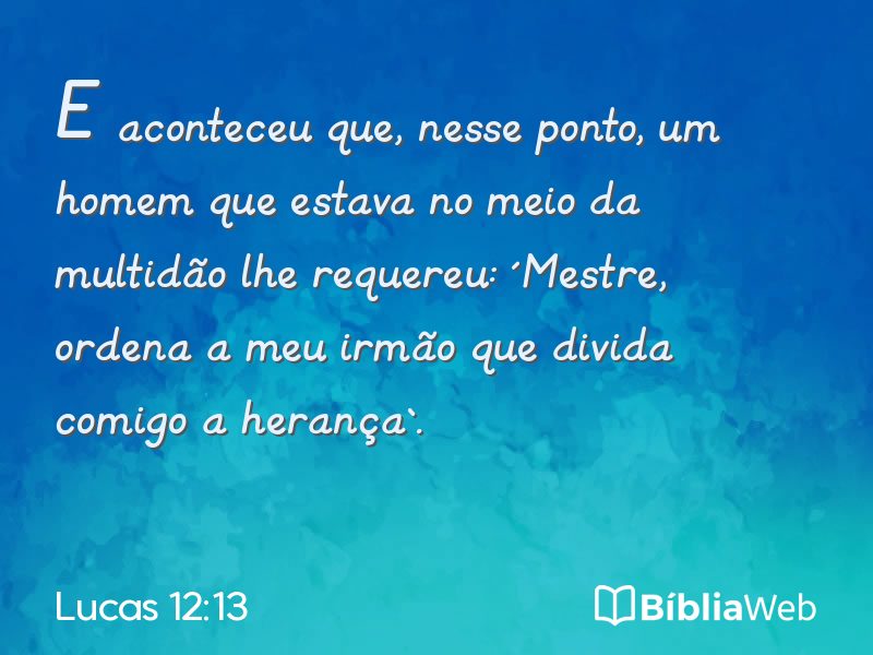 Lucas 12:13 em imagem para compartilhar