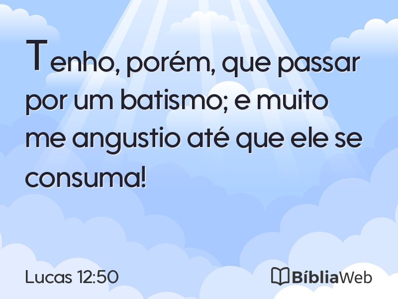 Lucas 12:50 em imagem para compartilhar
