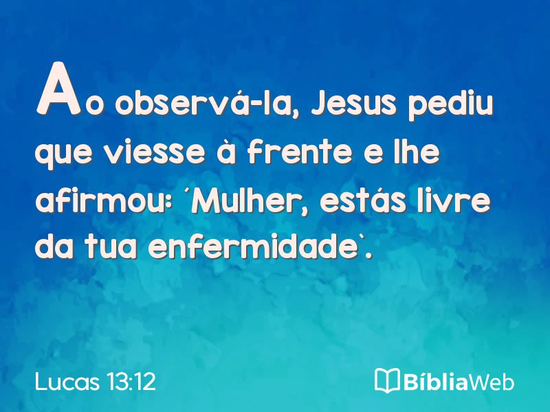 Lucas 13:12 em imagem para compartilhar