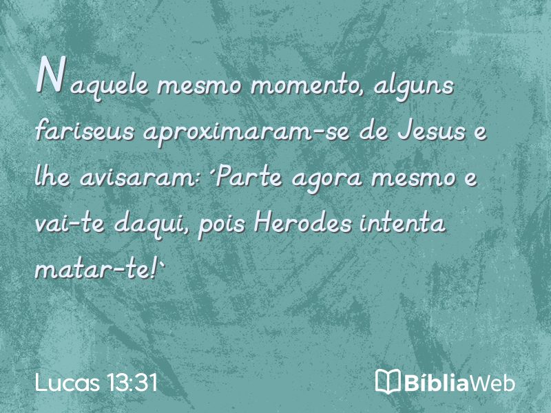 Lucas 13:31 em imagem para compartilhar