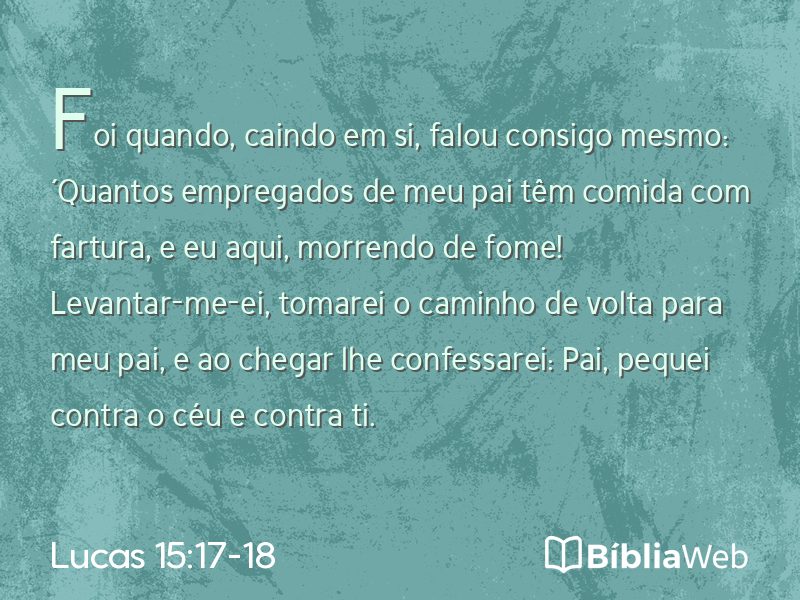 Lucas 15:17-18 em imagem para compartilhar