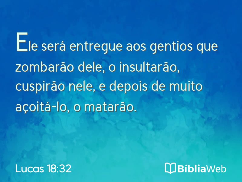 Lucas 18:32 em imagem para compartilhar