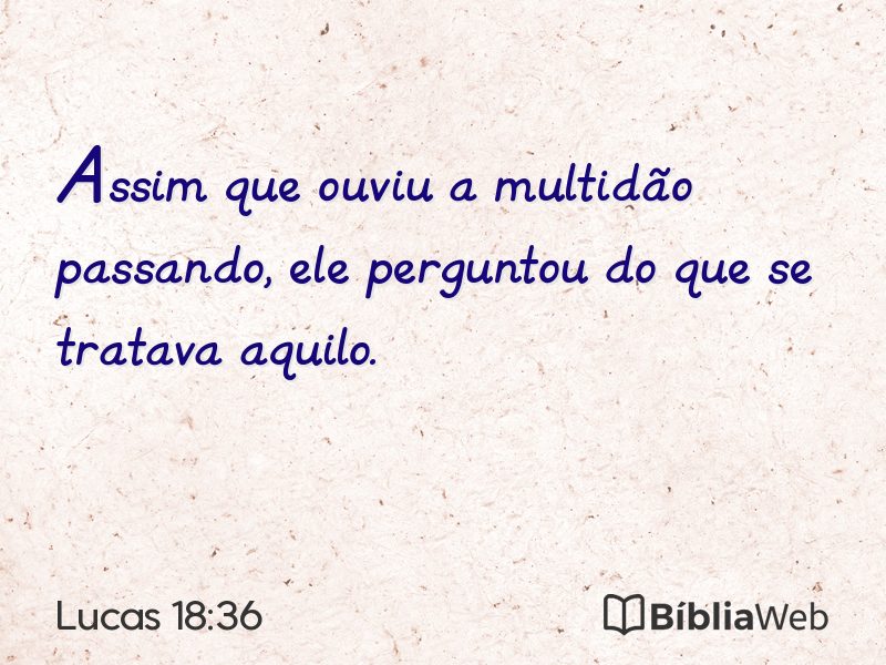 Lucas 18:36 em imagem para compartilhar