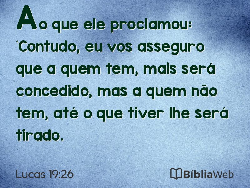 Lucas 19:26 em imagem para compartilhar