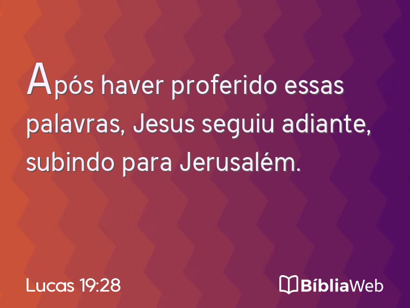 Lucas 19:28 em imagem para compartilhar