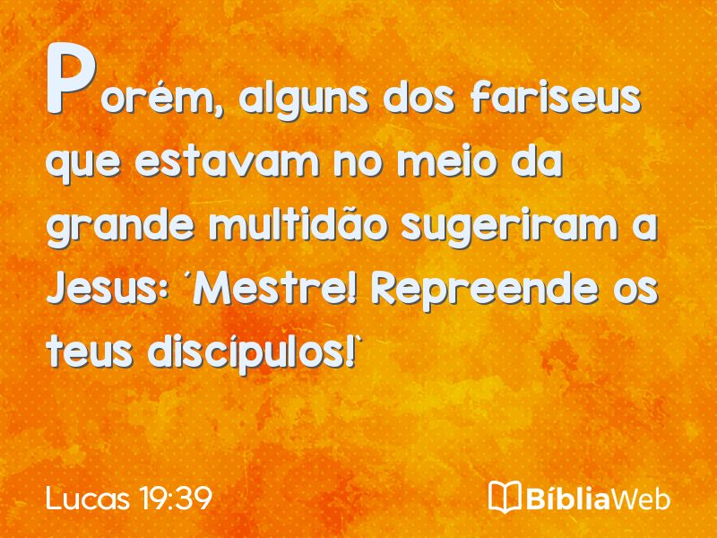 Lucas 19:39 em imagem para compartilhar